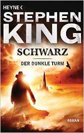 Stephen King - Dark Tower Zyklus: Schwarz (Band 1)